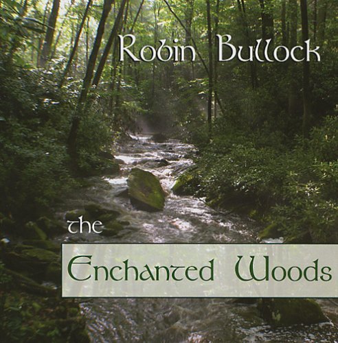 Enchanted Woods - Robin Bullock - Musiikki - Dancing Wolf Records - 0783707131603 - keskiviikko 21. syyskuuta 2005