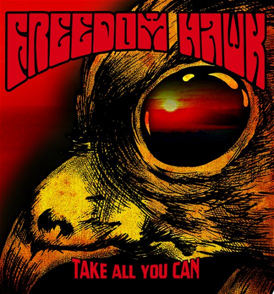 Cover for Freedom Hawk · Take All You Can (CD) (2022)