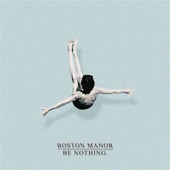 Cover for Boston Manor · Be Nothing (CD) (2016)