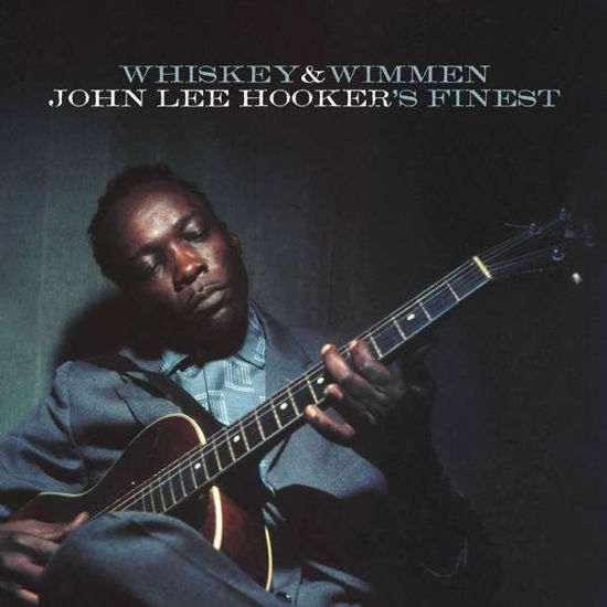 Cover for John Lee Hooker · Whiskey &amp; Wimmen: John Lee Hooker's Finest (LP) (2017)