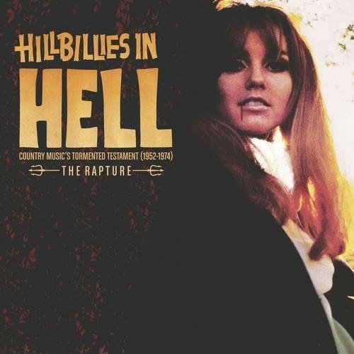 Hillbillies In Hell: The Rapture Country Music's Tormented Testament (1952-1974) - V/A - Musik - OMNI - 0934334407603 - 19. oktober 2018