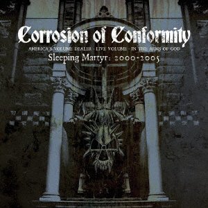 Cover for Corrosion of Conformity · Sleeping Martyr: 2000-2005 (CD) [Japan Import edition] (2022)