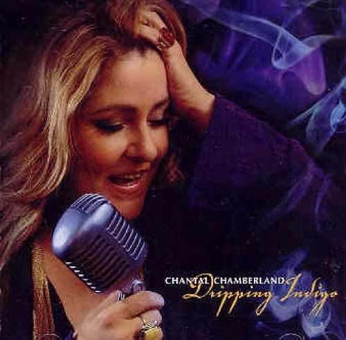 Dripping Indigo - Chantal Chamberland - Musik - EVOSOUND - 4897012121603 - 15. november 2019