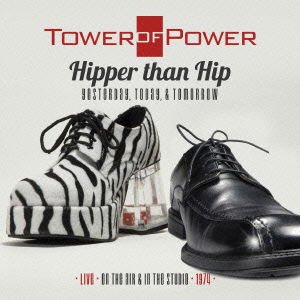 Cover for Tower of Power · Hipper Than Hip (Yesterday. Today. &amp; Tomorrow): Live on the Air &amp; in the (CD) [Japan Import edition] (2013)