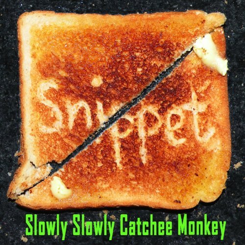Cover for Snippet · Slowly Slowly Catchee Monkey (CD) (2011)
