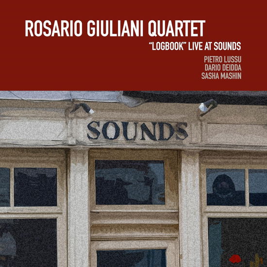 Cover for Rosario Giuliani Quartet · Logbook Live At Sounds (CD) (2024)