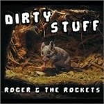 Dirty Stuff - Roger & The Rockets - Music - Rootsy - 7350050360603 - November 25, 2012