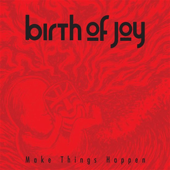 Cover for Birth Of Joy · Make Things Happen (CD) [Reissue edition] (2012)