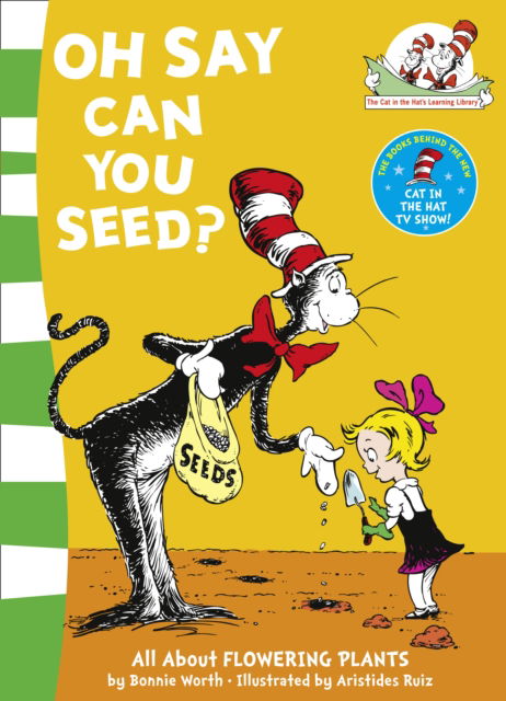 Cover for Bonnie Worth · Oh Say Can You Seed? - The Cat in the Hat's Learning Library (Paperback Book) (2009)