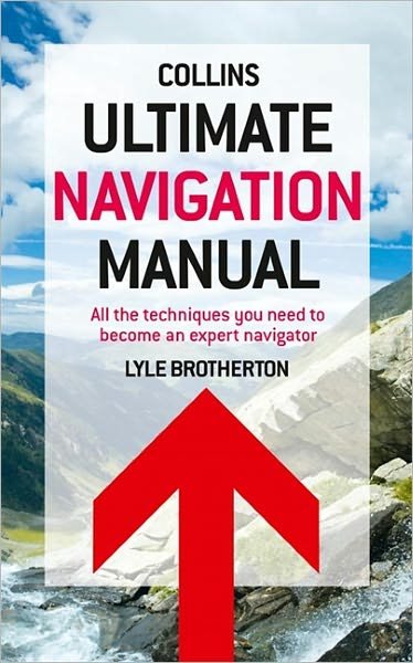 Ultimate Navigation Manual - Lyle Brotherton - Livres - HarperCollins Publishers - 9780007424603 - 15 septembre 2011