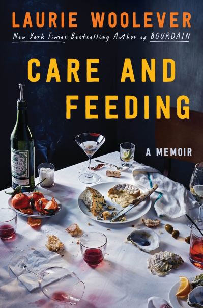 Cover for Laurie Woolever · Care and Feeding: A Memoir (Hardcover Book) (2025)