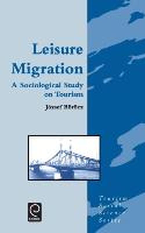 Cover for Jozsef Borocz · Leisure Migration: A Sociological Study on Tourism - Tourism Social Science Series (Hardcover Book) [1st edition] (1996)