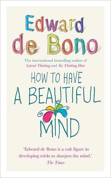 Cover for Edward De Bono · How To Have A Beautiful Mind (Paperback Bog) (2004)