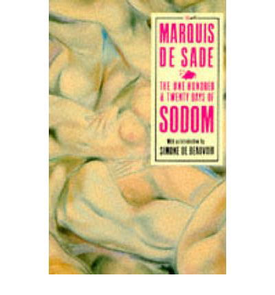 The 120 Days Of Sodom: And Other Writings - Marquis De Sade - Books - Cornerstone - 9780099629603 - July 4, 1991