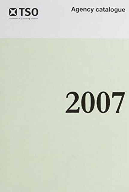 Cover for Stationery Office · The Stationery Office agency catalogue 2007 (Paperback Book) (2009)