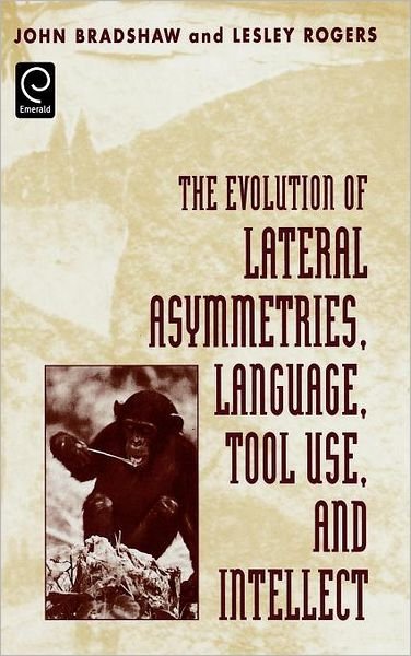 Cover for John Bradshaw · The Evolution of Lateral Asymmetries, Language, Tool Use, and Intellect (Hardcover bog) (1992)