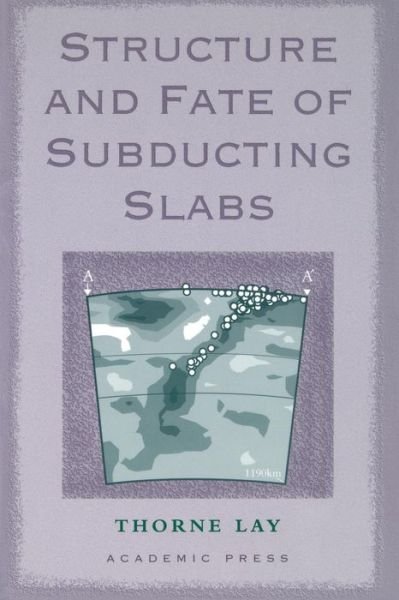 Cover for Lay, Thorne (University of Santa Cruz, CA) · Structure and Fate of Subducting Slabs (Paperback Bog) (1996)