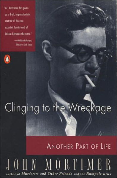 Clinging to the Wreckage: Another Part of Life - John Mortimer - Bøker - Penguin Books - 9780140068603 - 1984