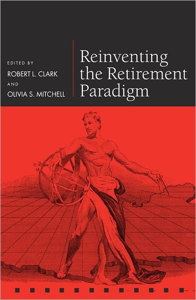 Cover for Clark · Reinventing the Retirement Paradigm - Pensions Research Council (Hardcover bog) (2005)