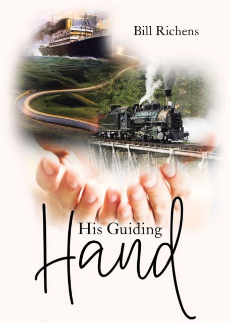 Cover for Bill Richens · His Guiding Hand (Paperback Book) (2020)