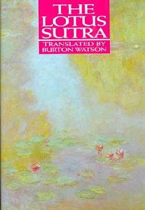 The Lotus Sutra - Translations from the Asian Classics - Burton Watson - Books - Columbia University Press - 9780231081603 - July 8, 1993