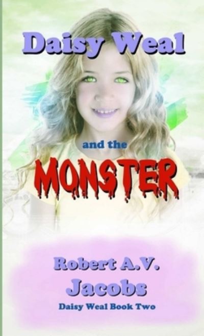 Cover for Robert A.V. Jacobs · Daisy Weal and the Monster (Taschenbuch) (2019)