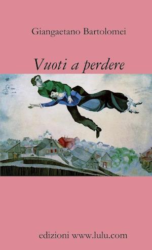 Cover for Giangaetano Bartolomei · Vuoti a Perdere (versi Dispersi) (Book) (2018)