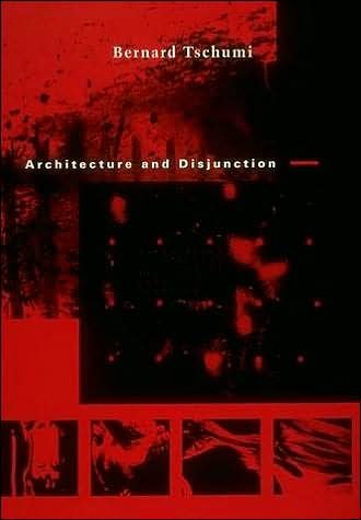 Cover for Tschumi, Bernard (Bernard Tschumi Architects) · Architecture and Disjunction - The MIT Press (Paperback Book) [New edition] (1996)