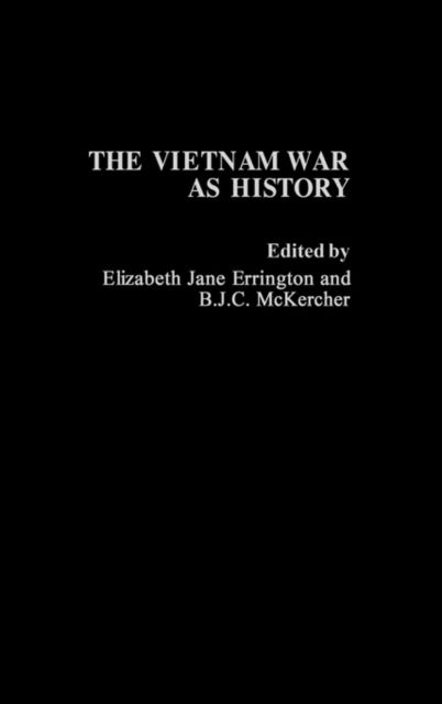 Cover for Military History Symposium (Canada) · The Vietnam War as History (Hardcover Book) (1990)