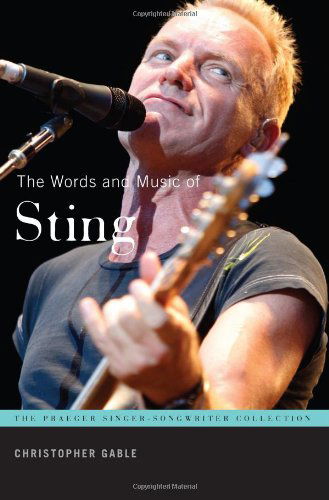 Cover for Christopher R. Gabel · The Words and Music of Sting - Praeger Singer-Songwriter Collection (Hardcover Book) (2008)