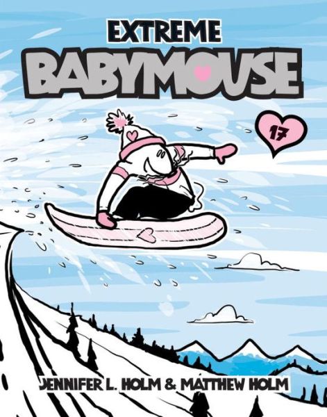 Cover for Matt Holm · Babymouse #17: Extreme Babymouse (Paperback Book) (2013)