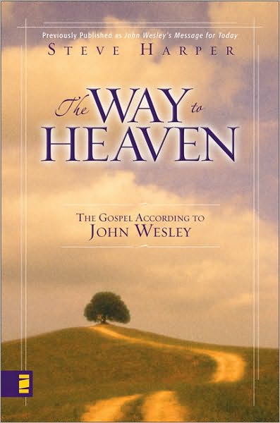 Cover for Steve Harper · The Way to Heaven: The Gospel According to John Wesley (Taschenbuch) (2003)