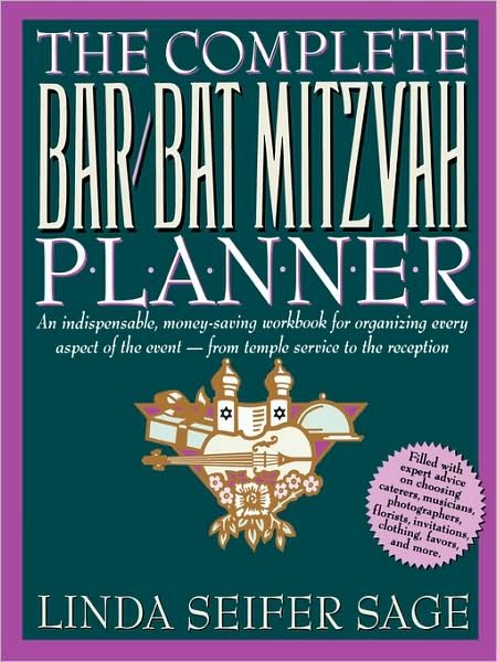 Cover for Linda Seifer Sage · The Complete Bar / Bat Mitzvah Planner: an Indispendable, Money - Saving Workbook for Organizing Every Aspect of the Event - from Temple Services to Reception (Paperback Book) (1993)