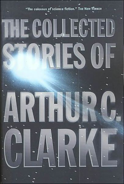 The Collected Stories of Arthur C. Clarke - Arthur C. Clarke - Böcker - Tor Publishing Group - 9780312878603 - 14 januari 2002