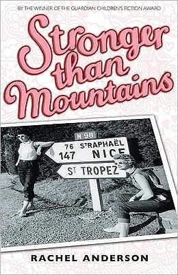 Moving Times trilogy: Stronger than Mountains: Book 3 - Moving Times trilogy - Rachel Anderson - Livros - Hachette Children's Group - 9780340981603 - 21 de maio de 2009