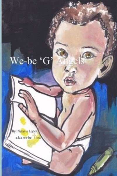 Cover for Netanis Lopez · We be &quot;G&quot; Angels (Paperback Book) (2018)