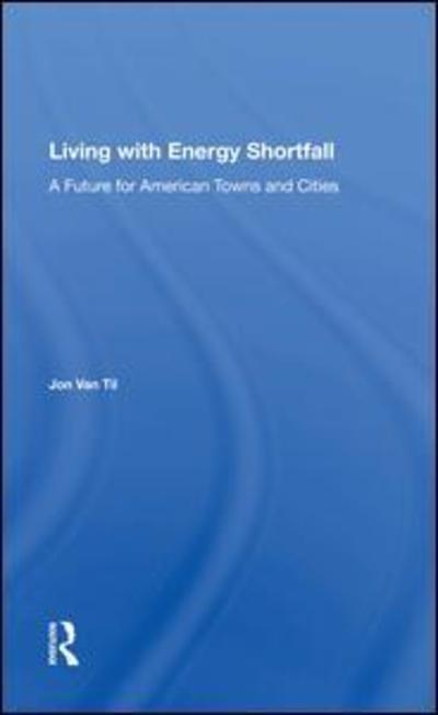 Cover for Jon Van Til · Living With Energy Shortfall: A Future For American Towns And Cities (Hardcover Book) (2019)