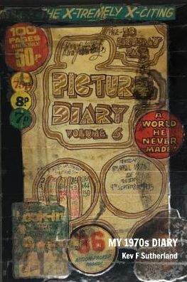 My 1970s Diary - Kev F Sutherland - Livros - Blurb - 9780368347603 - 24 de fevereiro de 2019