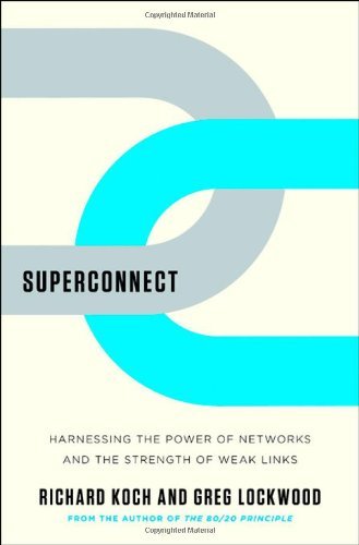 Superconnect: Harnessing the Power of Networks and the Strength of Weak Links - Richard Koch - Livres - WW Norton & Co - 9780393071603 - 1 septembre 2010