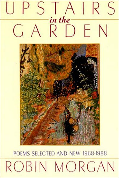 Cover for Robin Morgan · Upstairs in the Garden: Poems Selected and New 1968-1988 (Pocketbok) (1991)