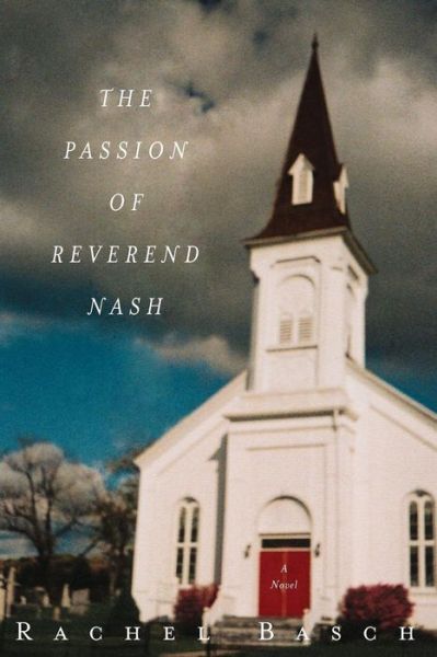 Cover for Rachel Basch · The Passion of Reverend Nash: A Novel (Paperback Book) (2003)