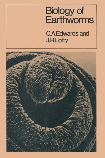 Cover for C.A. Edwards · Biology of Earthworms (Taschenbuch) [Softcover reprint of the original 1st ed. 1972 edition] (1972)