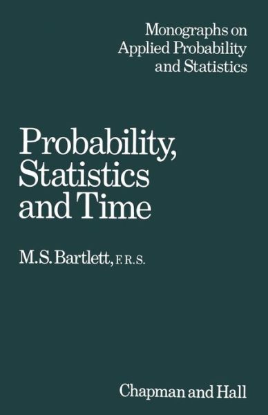 Cover for M. S. Bartlett · Probability, Statistics and Time: A collection of essays (Paperback Book) [1975 edition] (1980)