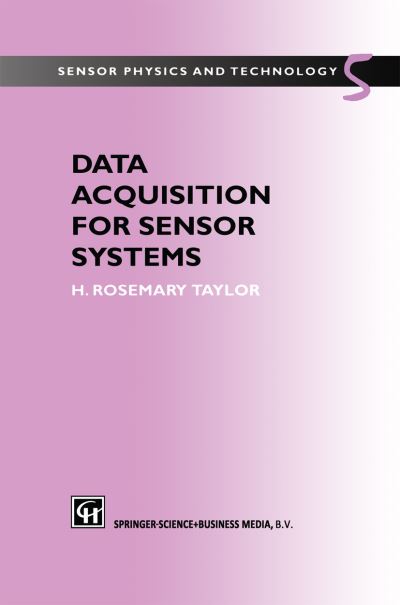 Data Acquisition for Sensor Systems - H.R. Taylor - Books - Chapman and Hall - 9780412785603 - April 30, 1997