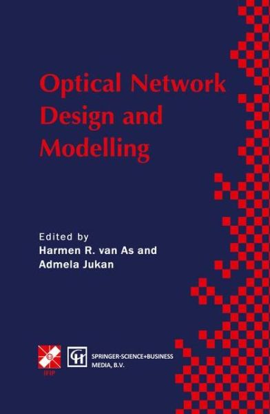 Optical Network Design and Modelling: IFIP TC6 Working Conference on Optical Network Design and Modelling 24-25 February 1997, Vienna, Austria - IFIP Advances in Information and Communication Technology - Chapman - Livros - Chapman and Hall - 9780412842603 - 30 de abril de 1998
