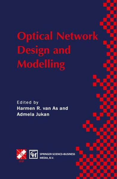 Optical Network Design and Modelling: IFIP TC6 Working Conference on Optical Network Design and Modelling 24-25 February 1997, Vienna, Austria - IFIP Advances in Information and Communication Technology - Chapman - Książki - Chapman and Hall - 9780412842603 - 30 kwietnia 1998