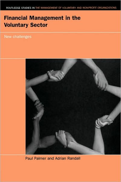 Cover for Paul Palmer · Financial Management in the Voluntary Sector: New Challenges - Routledge Studies in the Management of Voluntary and Non-Profit Organizations (Paperback Book) (2001)