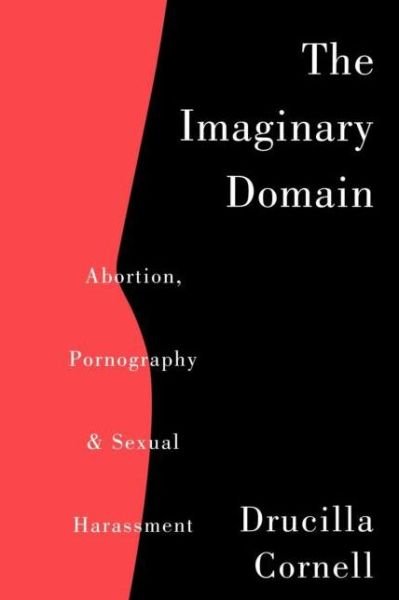 Cover for Ucilla Cornell · The Imaginary Domain: Abortion, Pornography and Sexual Harrassment (Paperback Book) (1995)