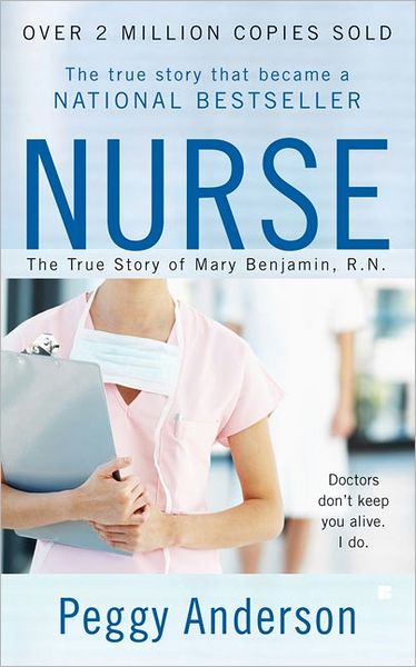 Cover for Peggy Anderson · Nurse: the True Story of Mary Benjamin, R.n. (Paperback Book) (2007)