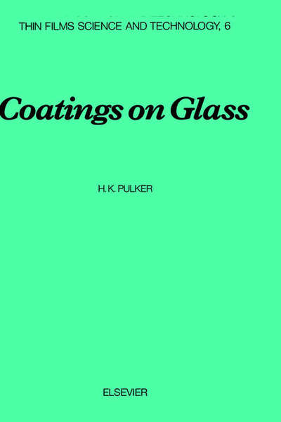 Cover for H.K. Pulker · Coatings on Glass - Thin Films Science &amp; Technology (Hardcover Book) (1987)